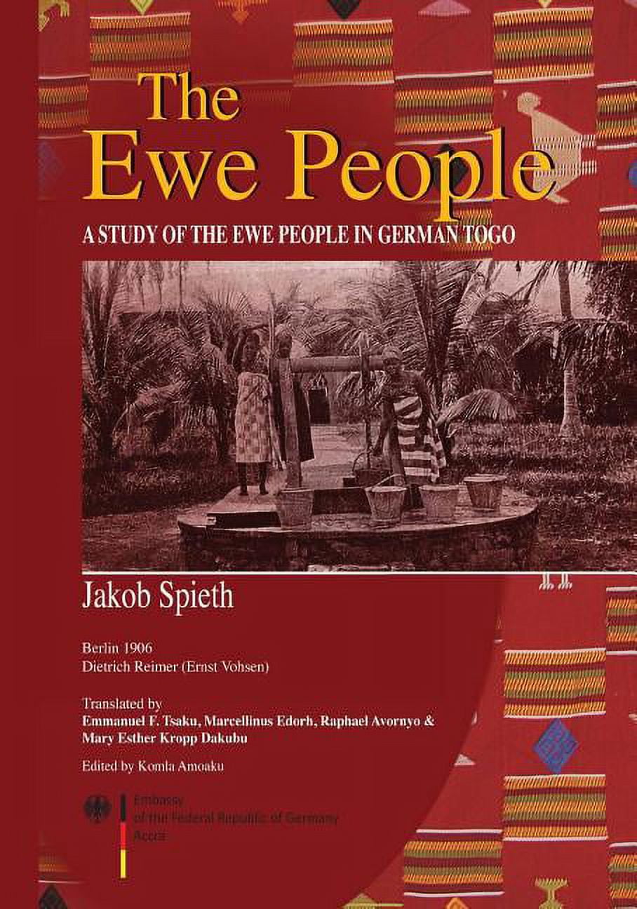 The Ewe People. A Study of the Ewe People in German Togo Paperback