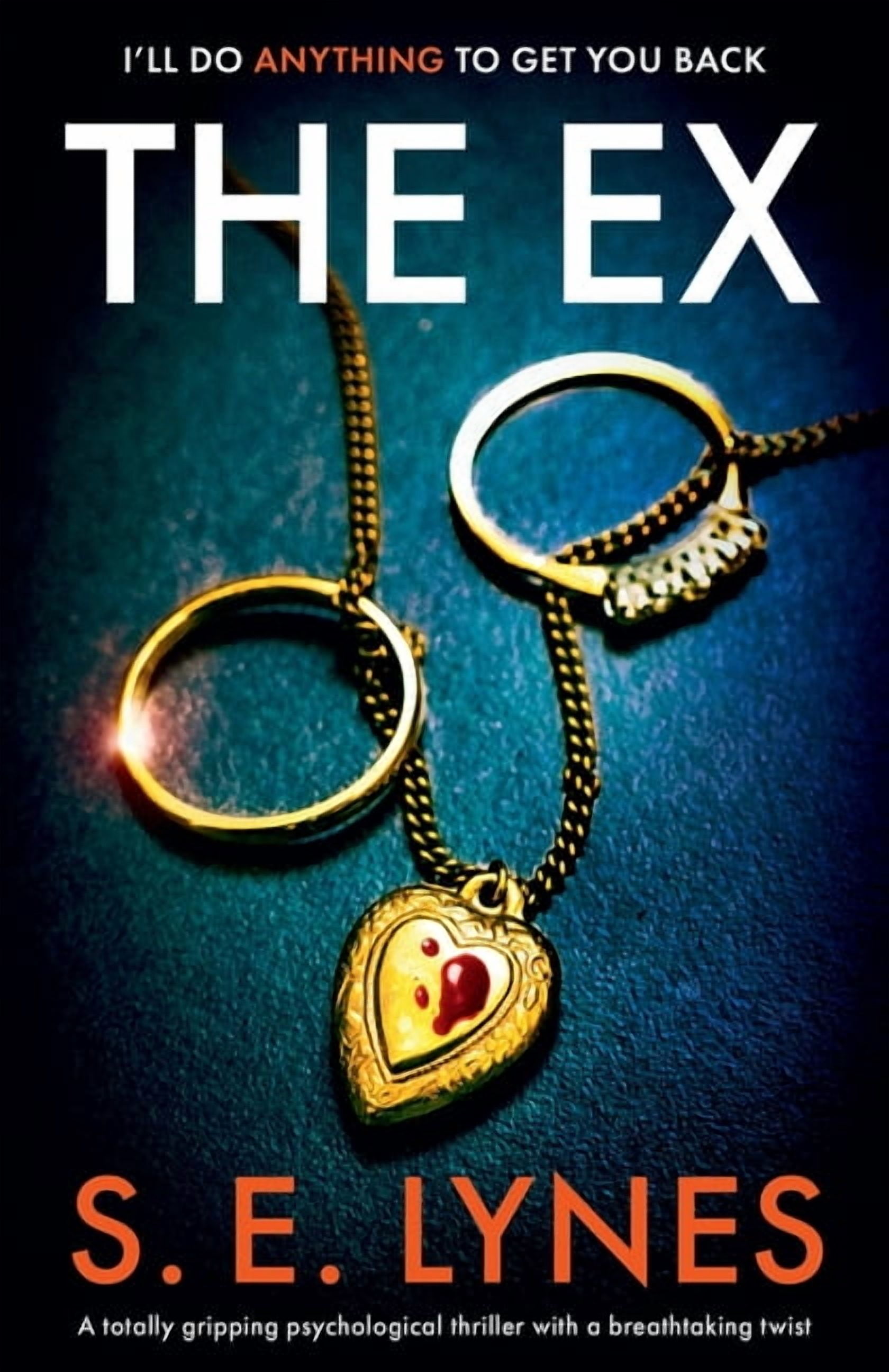 The Ex: A totally gripping psychological thriller with a breathtaking ...