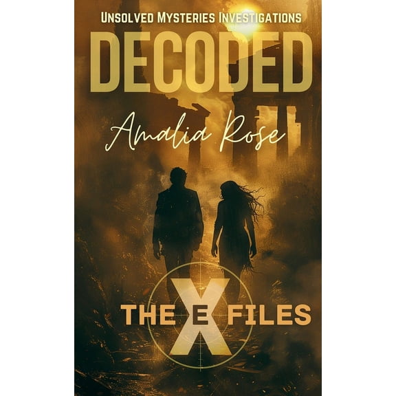 The Ex-Files - Unsolved Mysteries Invest Decoded, (Paperback)