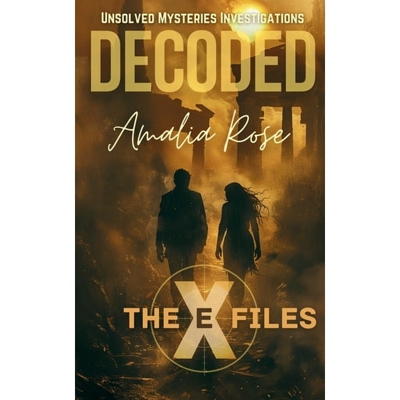 The Ex-Files - Unsolved Mysteries Invest Decoded, (Paperback)