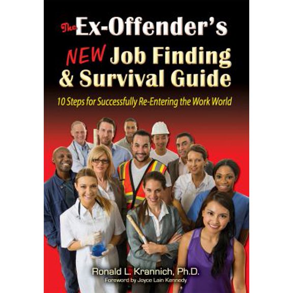 Pre-Owned The Ex-Offender's New Job Finding and Survival Guide: 10 Steps for Successfully Re-Entering the Work World (Paperback) 1570234116 9781570234118