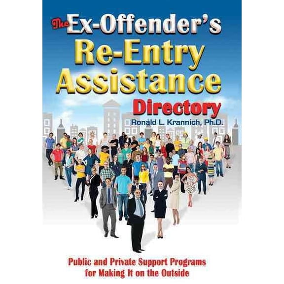 The Ex-Offender's Re-Entry Assistance Directory : Public and Private Support Programs for Making It on the Outside (Paperback)