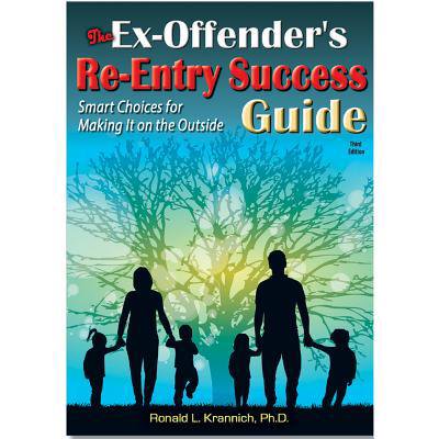 Pre-Owned The Ex-Offender's Re-Entry Success Guide: Smart Choices for Making It on the Outside, 3rd Edition (Paperback) 1570234035 9781570234033