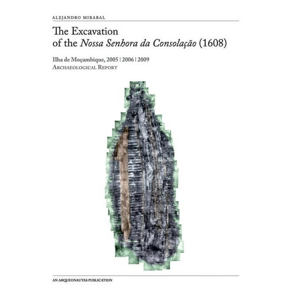 The Excavation of the Nossa Senhora Da Consolacao (1608) (Paperback)