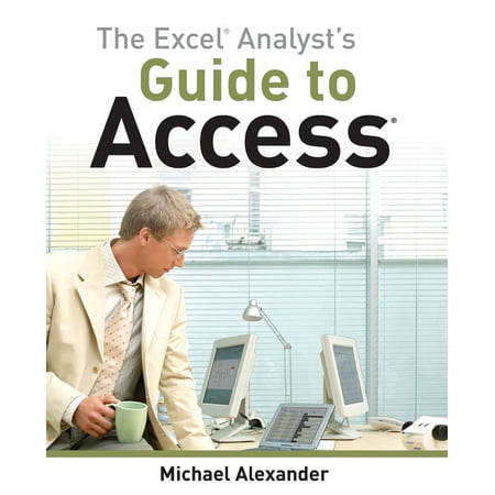 The Excel Analyst's Guide to Access, (Paperback)