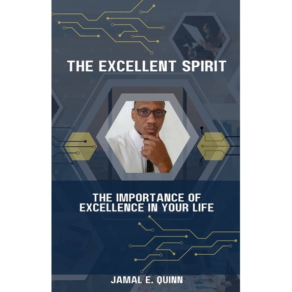 The Excellent Spirit: The Importance of Excellence in your Life, (Paperback)