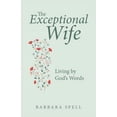 thumbnail image 1 of The Exceptional Wife: Living by God's Words, (Paperback), 1 of 1
