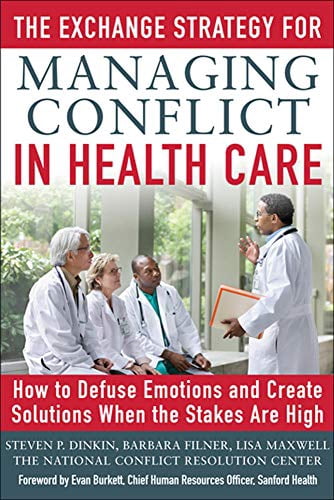 Pre-Owned The Exchange Strategy for Managing Conflict in Health Care ...
