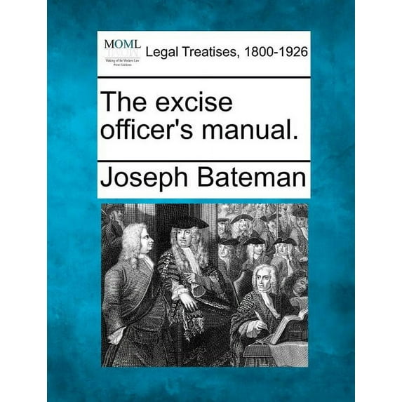 The Excise Officer's Manual., (Paperback)