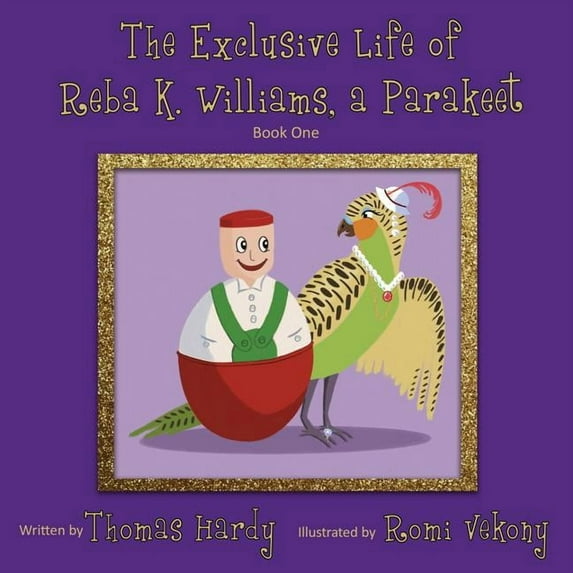 The Exclusive Life of Reba K. Williams, a Parakeet: Book One, (Paperback)