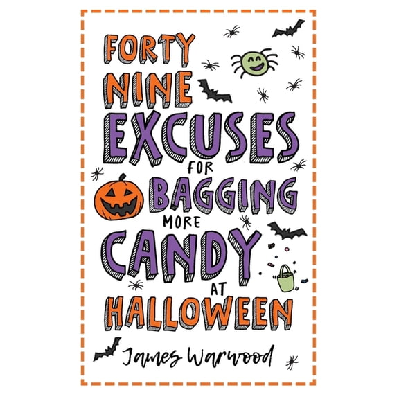 The Excuse Encyclopedia 49 Excuses for Bagging More Candy at Halloween, Book 12, (Paperback)