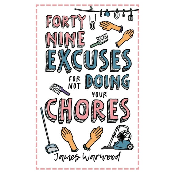 The Excuse Encyclopedia 49 Excuses for Not Doing Your Chores, Book 9, (Paperback)
