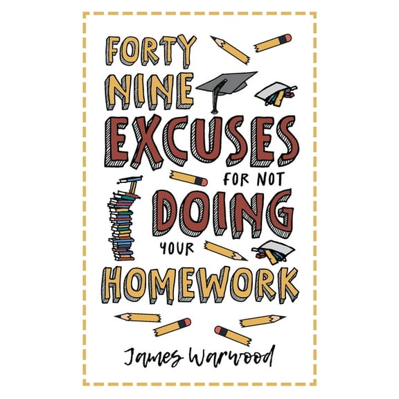 The Excuse Encyclopedia 49 Excuses for Not Doing Your Homework, Book 3, (Paperback)