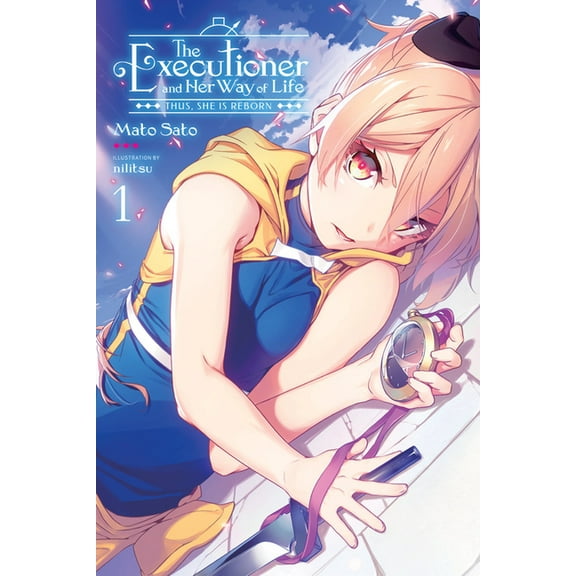 The Executioner and Her Way of Life The Executioner and Her Way of Life, Vol. 1: Thus, She Is Reborn Volume 1, Book 1, (Paperback)