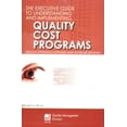 thumbnail image 1 of Pre-Owned The Executive Guide to Understanding and Implementing Quality Cost Programs: Reduce Operating Expenses and Increase Revenue (Hardcover) 0873897161 9780873897167, 1 of 1