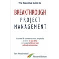 thumbnail image 1 of The Executive Guide to Breakthrough Project Management: Capital &amp; Construction Projects; On-time in Less Time; On-bu, (Paperback), 1 of 1