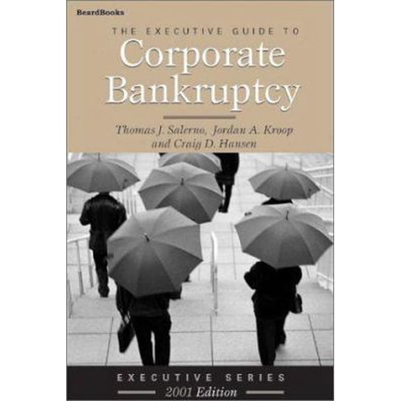 Pre-Owned The Executive Guide to Corporate Bankruptcy (Paperback) 1587980266 9781587980268