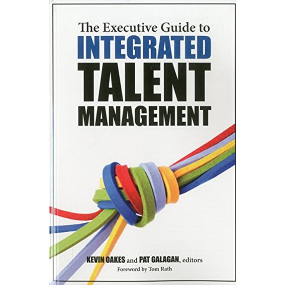 Pre-Owned The Executive Guide to Integrated Talent Management (Paperback) 1562867547 9781562867546