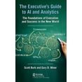 thumbnail image 1 of The Executive's Guide to AI and Analytics: The Foundations of Execution and Success in the New World, (Hardcover), 1 of 1