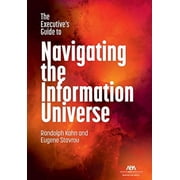 The Executive's Guide to Navigating the Information Universe
