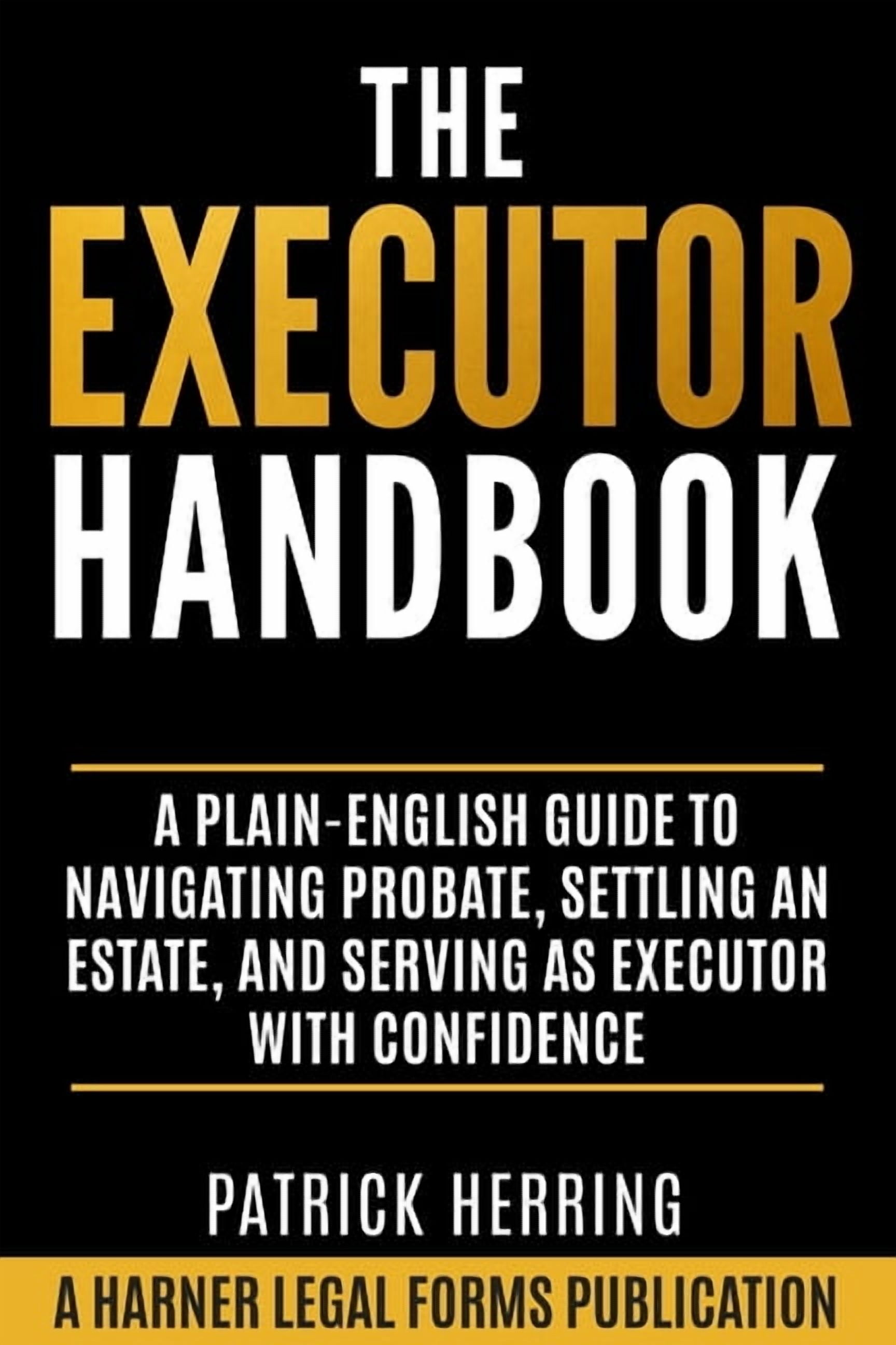 Harner Legal Forms Plain-English Estate The Executor Handbook: A Plain ...