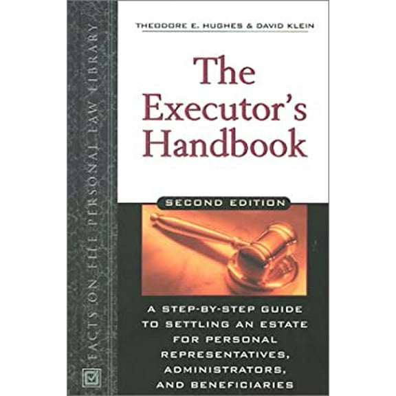 Pre-Owned The Executor's Handbook: A Step-By-Step Guide to Settling an Estate for Personal Representatives, Administrators, and Beneficiaries (Hardcover) 0816044260 9780816044269