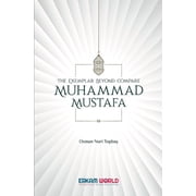 The Exemplar beyond Compare - Muhammad Mustafa, Paperback