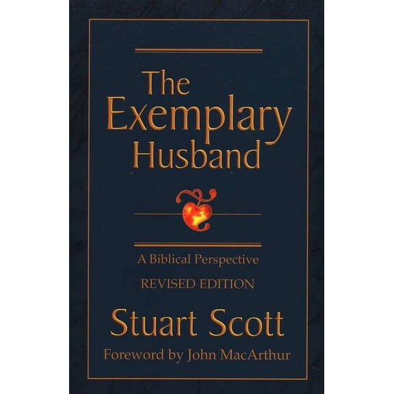 The Exemplary Husband: A Biblical Perspective, (Paperback)