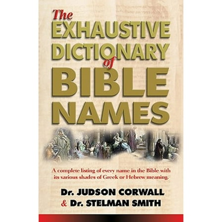 Pre-Owned The Exhaustive Dictionary of Bible Names (Paperback) 0882707515 9780882707518