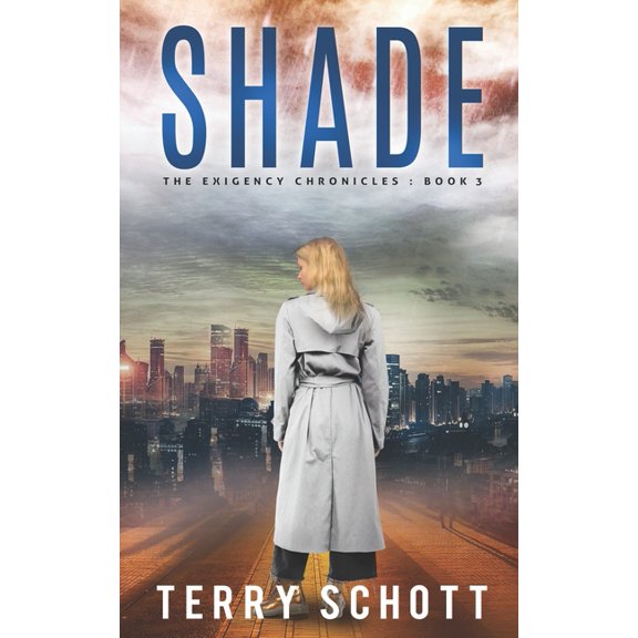 The Exigency Chronicles: Shade : The Exigency Chronicles: Book 3 (Series #3) (Paperback)