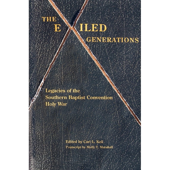 The Exiled Generations: Legacies of the Southern Baptist Convention Holy Wars, (Hardcover)