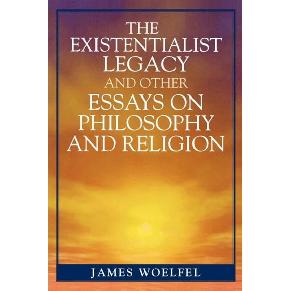 Existentialist Legacy and Other Essays on Philosophy and Religion, (Paperback)