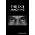 thumbnail image 1 of The Exit Machine, (Paperback), 1 of 1