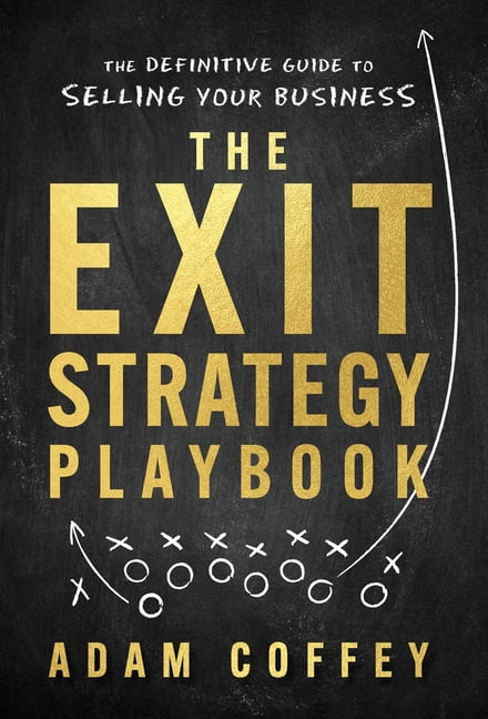 Exit Strategy Chapter The Exit-Strategy Playbook: The Definitive Guide to Selling Your ...