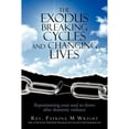 thumbnail image 1 of The Exodus Breaking Cycles and Changing Lives: Repositioning Your Soul to Thrive After Domestic (Paperback) by Patrina M Wright, 1 of 1