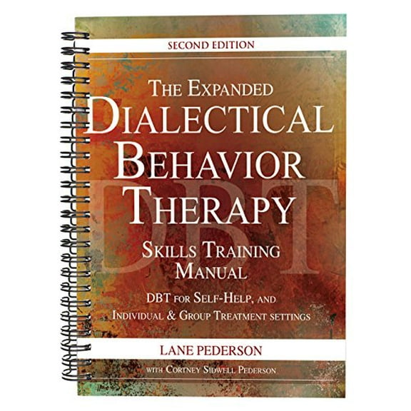 Pre-Owned The Expanded Dialectical Behavior Therapy Skills Training Manual, 2nd Edition : Dbt for Self-Help and Individual & Group Treatment Settings (Spiral-Bound) 9781683730460