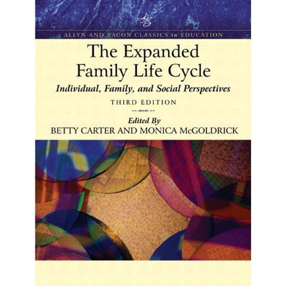 Pre-Owned The Expanded Family Life Cycle: Individual, Family, and Social Perspectives (An Allyn & Bacon Classics Edition) (with MyHelpingLab) (3rd Edition) (Hardcover) 0205488293 9780205488292