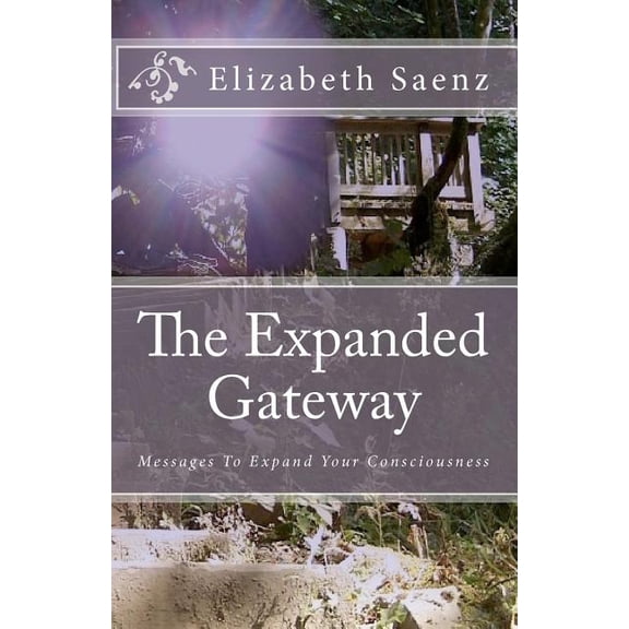 The Expanded Gateway: Messages To Expand Your Consciousness, (Paperback)