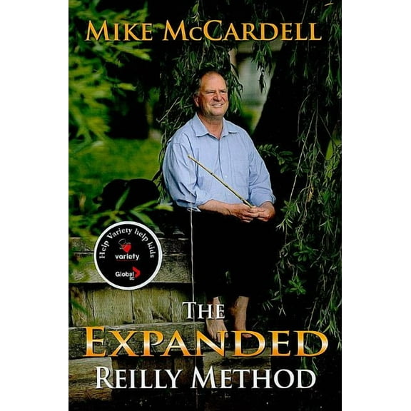 The Expanded Reilly Method: Or, Have a Great Day, Forever (Hardcover) by Mike McCardell