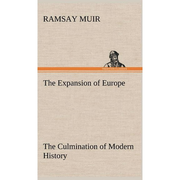 The Expansion of Europe The Culmination of Modern History (Hardcover)
