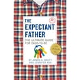 thumbnail image 1 of Pre-Owned The Expectant Father: The Ultimate Guide for Dads-To-Be (Paperback) 0789212137 9780789212139, 1 of 1