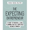 thumbnail image 1 of The Expecting Entrepreneur: A Guide to Parental Leave Planning for Self Employed Business Owners, (Paperback), 1 of 1