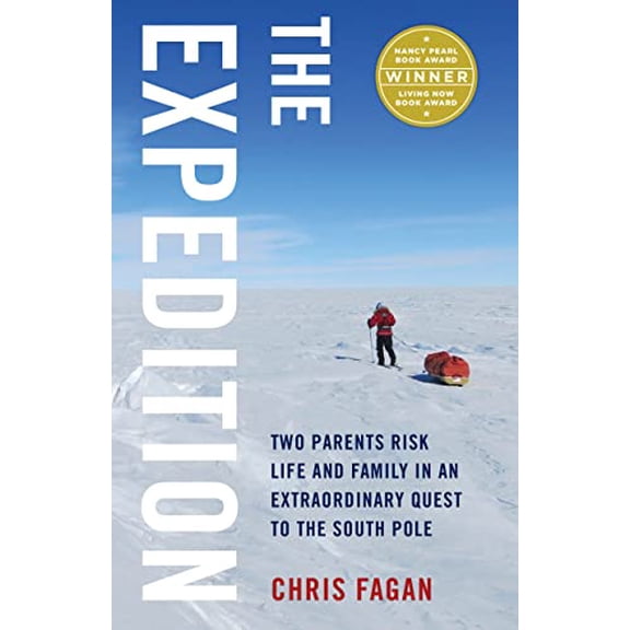 Pre-Owned Expedition: Two Parents Risk Life and Family in an Extraordinary Quest to the South Pole (Paperback) 1631525921 9781631525926