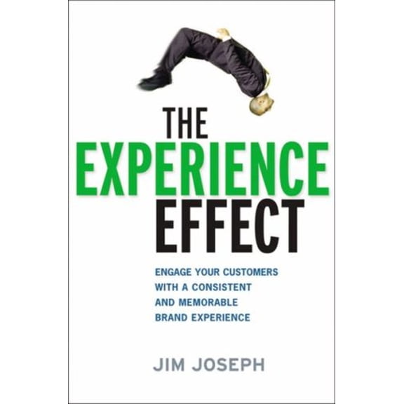 Pre-Owned The Experience Effect: Engage Your Customers with a Consistent and Memorable Brand Experience (Hardcover) 0814415547 9780814415542