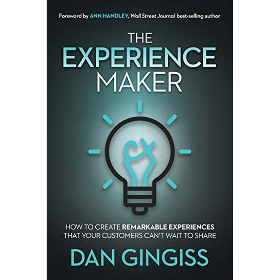 Pre-Owned The Experience Maker: How to Create Remarkable Experiences That Your Customers Can't Wait to Share (Paperback) 163195458X 9781631954580