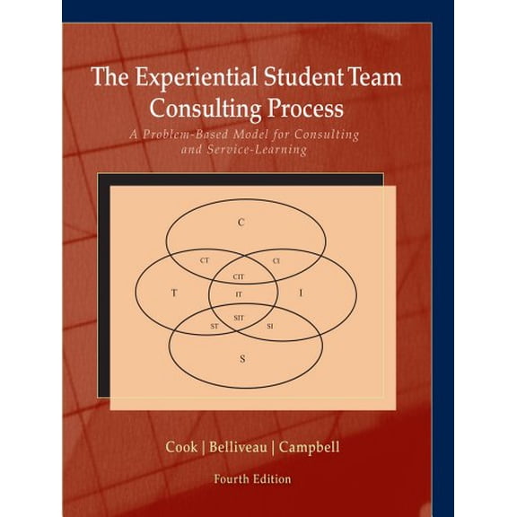Pre-Owned The Experiential Student Team Consulting Process: A Problem-Based Model for Consulting and Service-Learning (Paperback) 1285115422 9781285115429