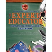 The Expert Educator The Expert Educator Instructor Educational Guide, Book 1, Paperback