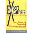 thumbnail image 1 of Pre-Owned Expert Expatriate: Your Guide to Successful Relocation Abroad--Moving, Living, Thriving (Paperback) 1857883209 9781857883206, 1 of 1