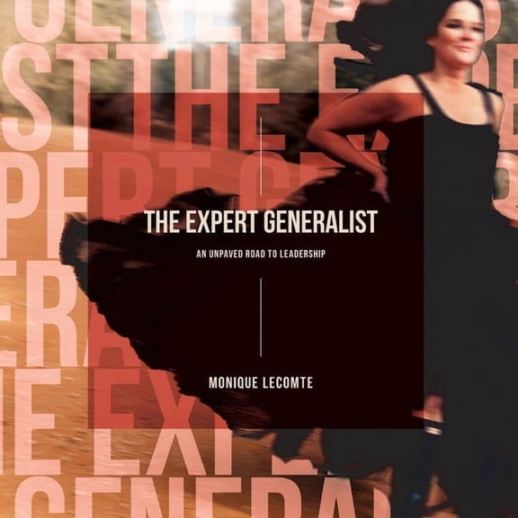 The Expert Generalist- An Unpaved Road to Leadership, (Paperback)