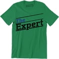 thumbnail image 1 of The Expert The Original Job Profession Pro Job Work Graphic Gift For Him T-Shirt, 1 of 4